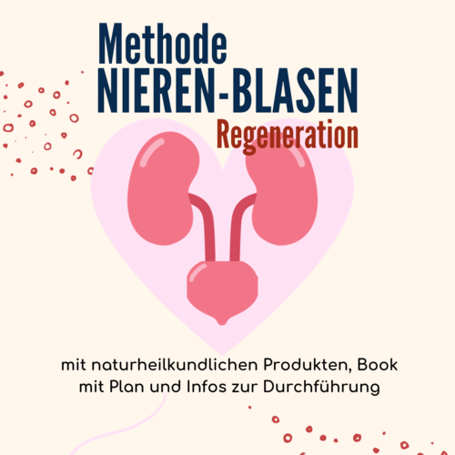 Methode NIEREN-BLASEN Regeneration mit naturheilkundlichen Produkten, Book mit Plan und Infos